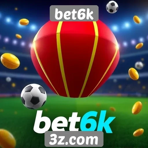 Promoções e bônus oferecidos pela bet6k